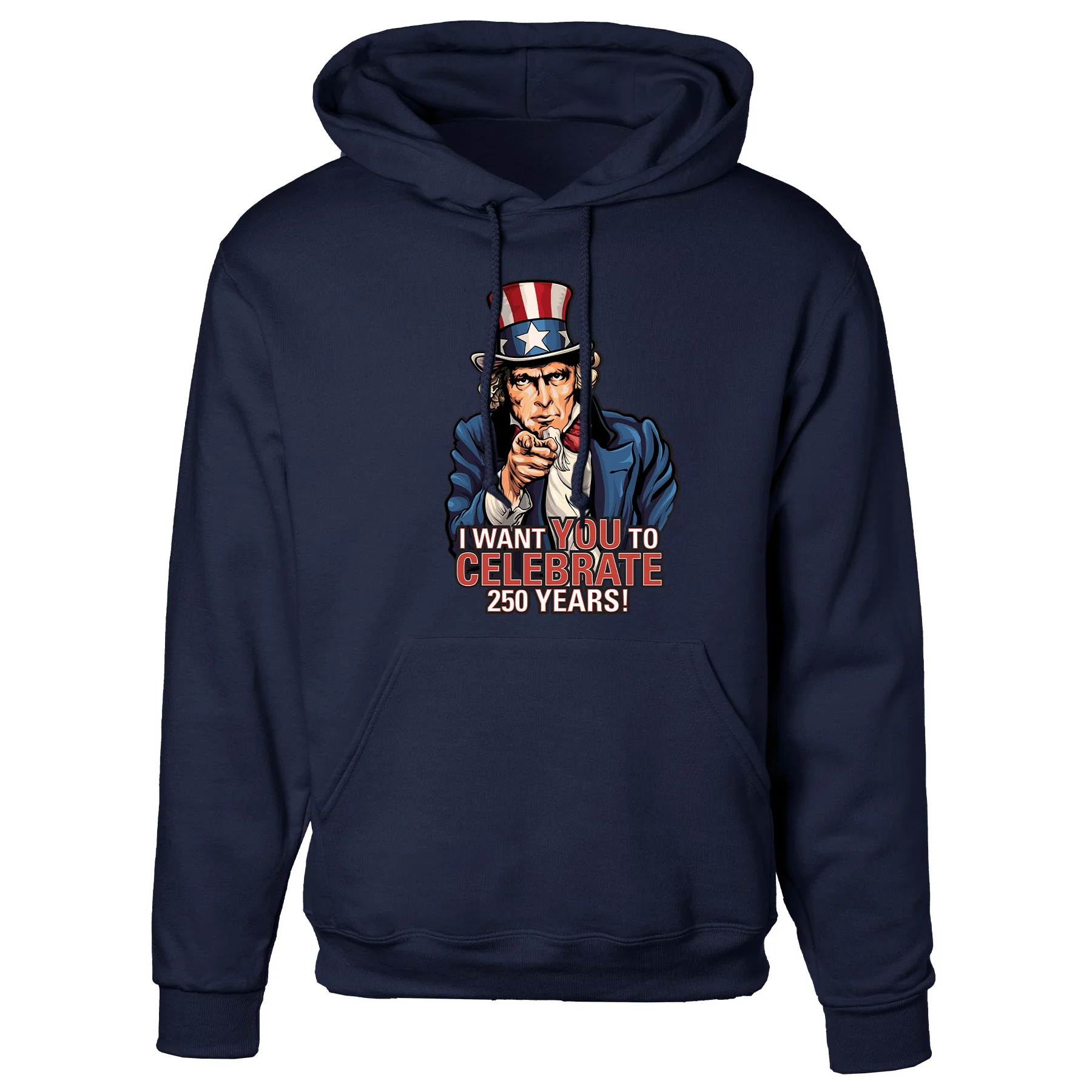 I Want You to Celebrate 250 Years Hoodie