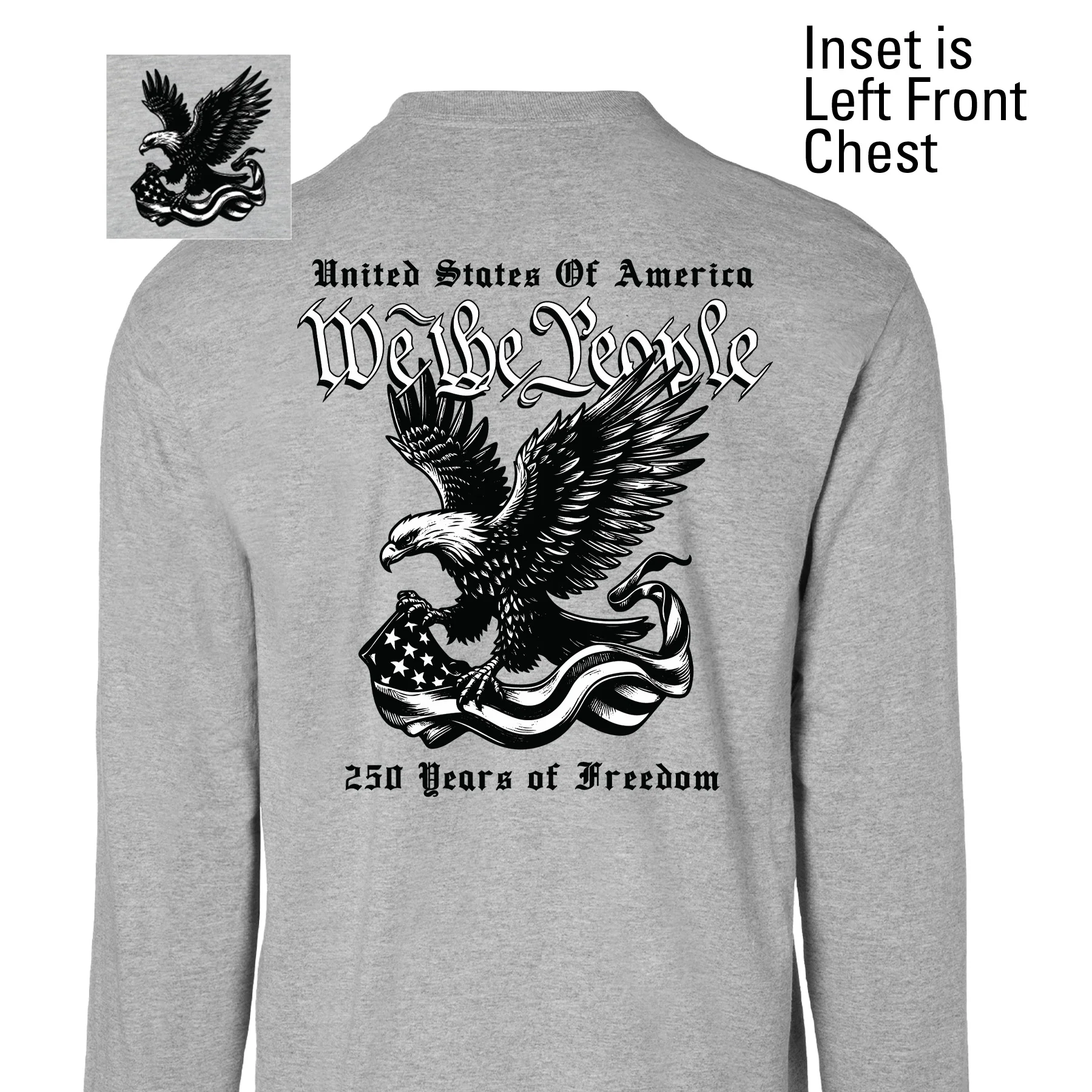 We The People 250 Years Eagle Long Sleeve T-Shirt- Back Design - Image 4