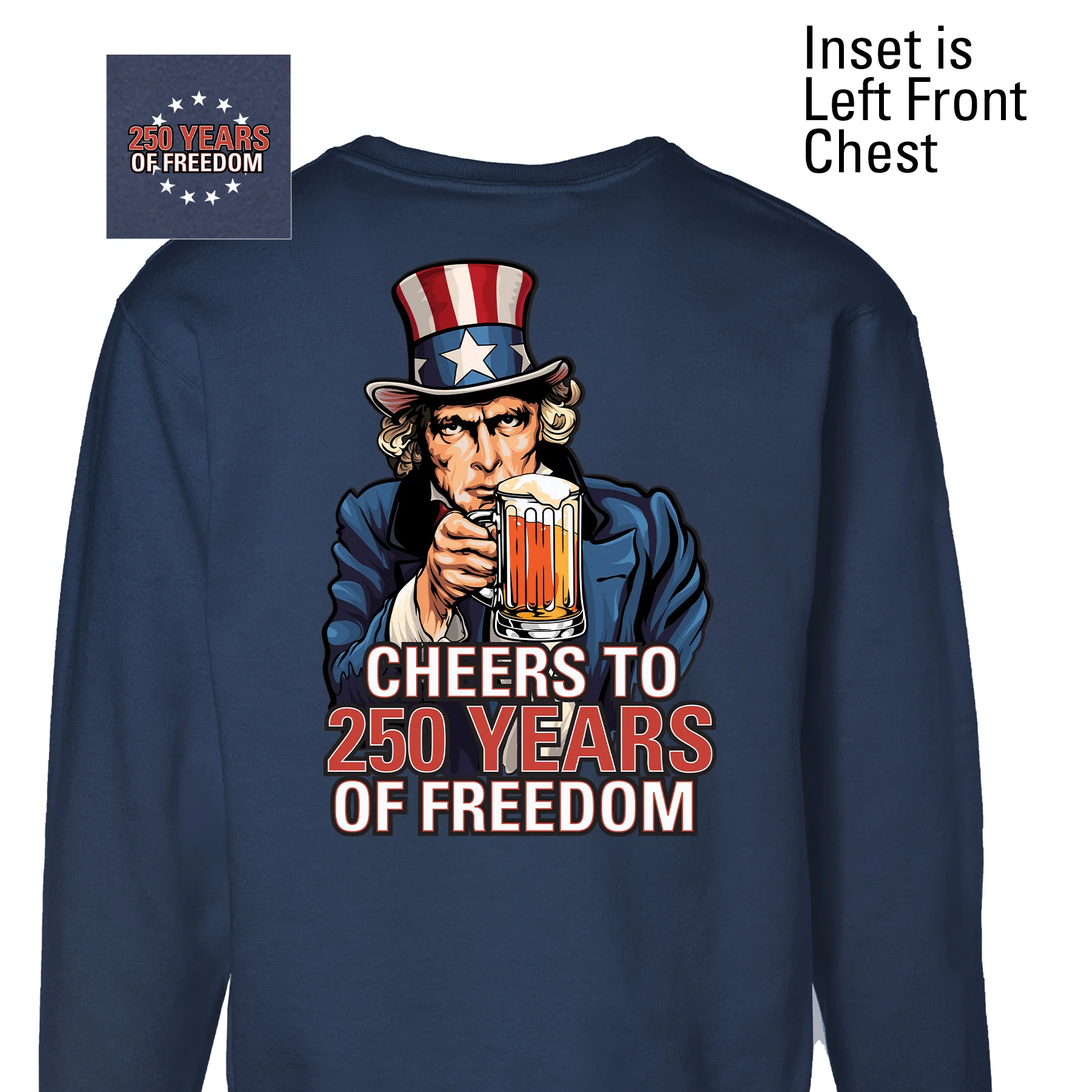 Cheers to 250 Years of Freedom Sweatshirt - Back Design - Image 5