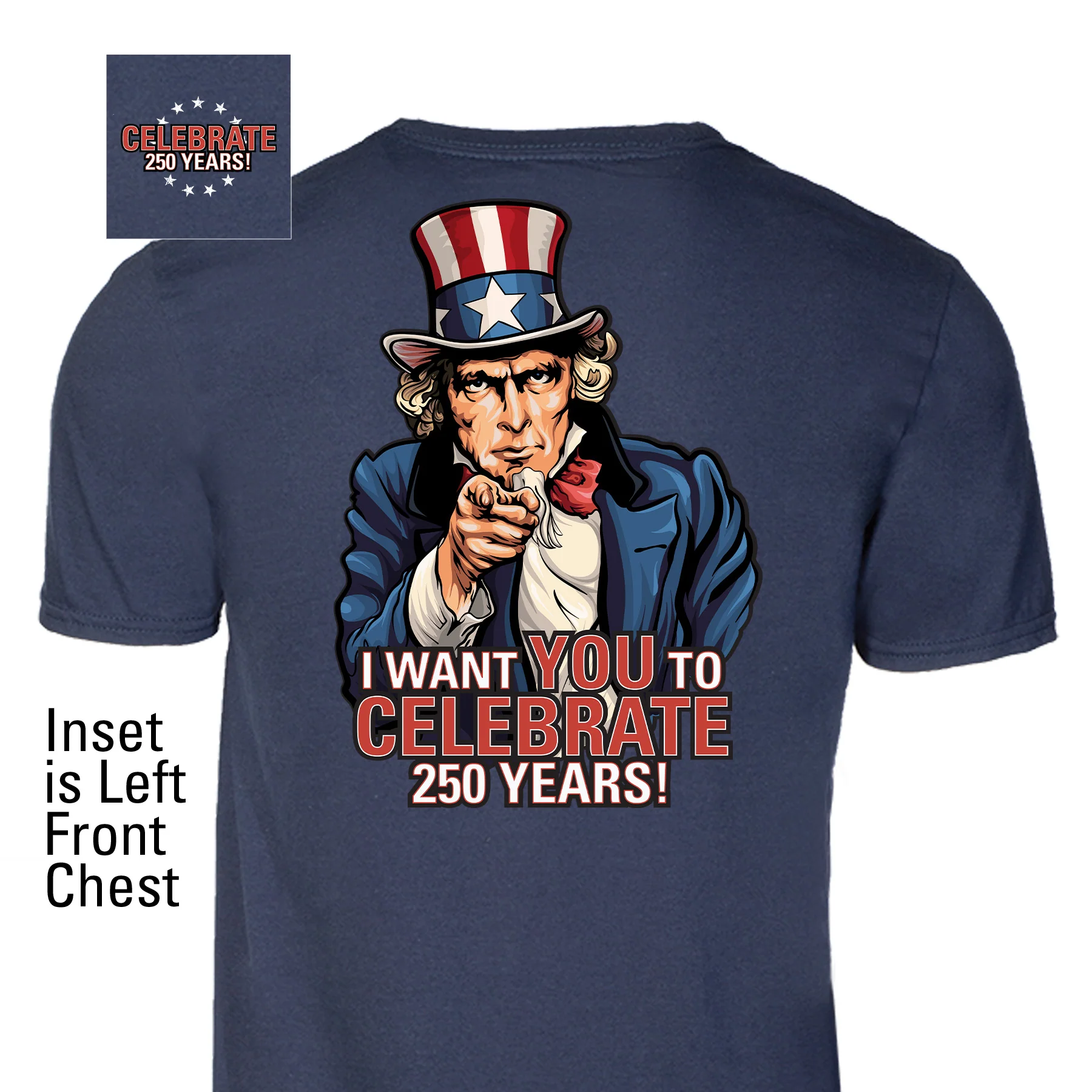 I Want You to Celebrate 250 Years T-Shirt - Back Design - Image 4