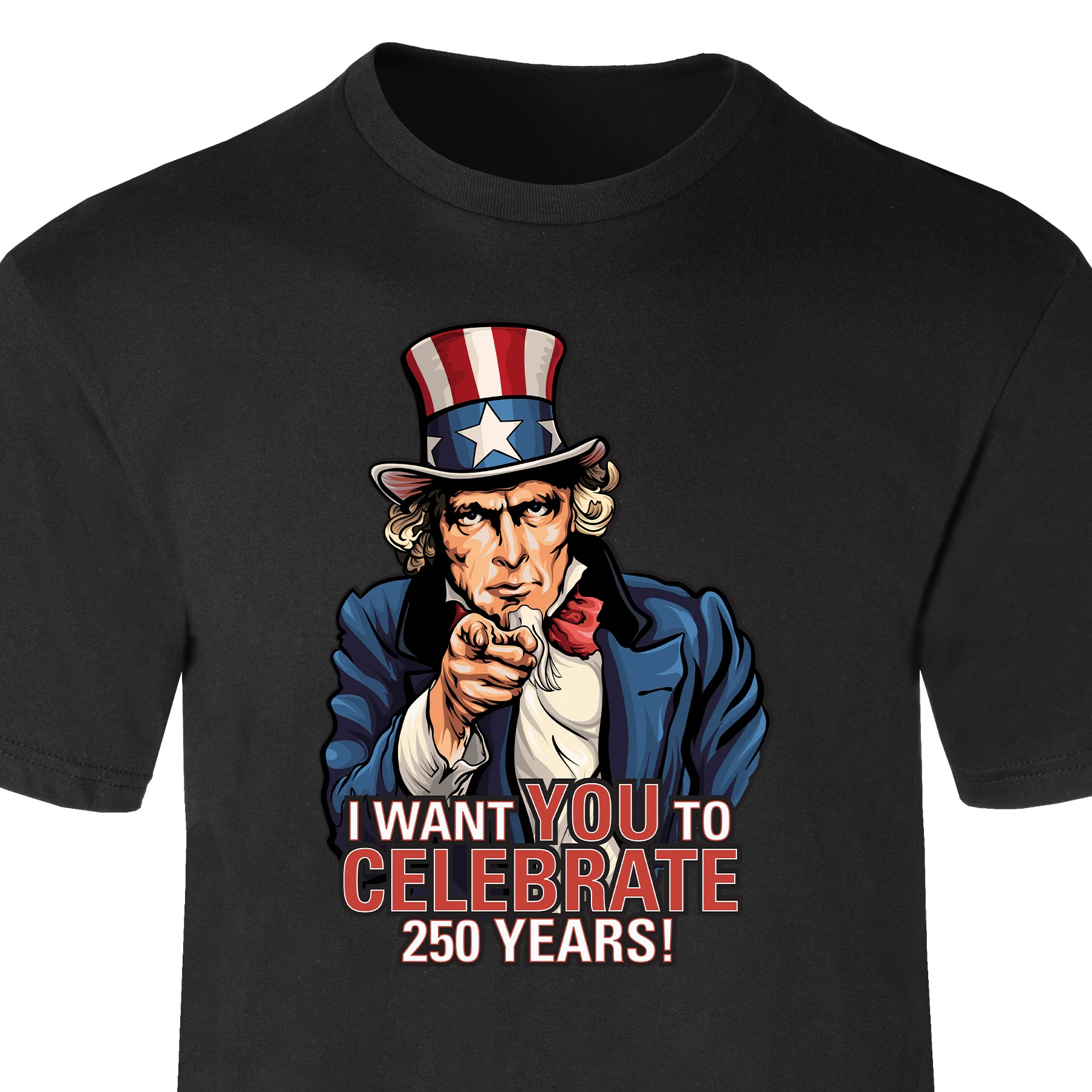 I Want You to Celebrate 250 Years T-Shirt - Image 3